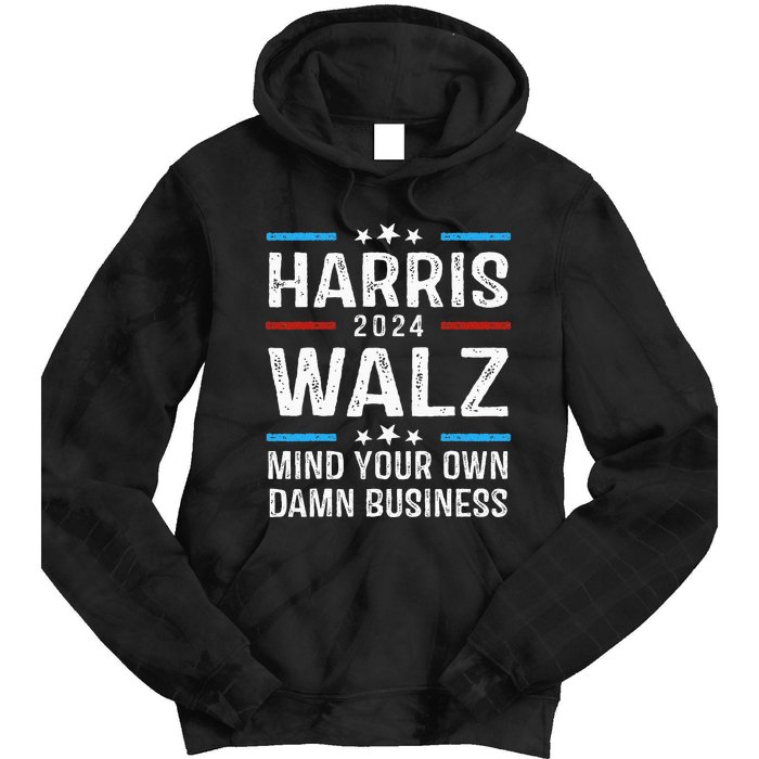 Walz Waltz 2024 Mind Your Own Damn Business Tie Dye Hoodie