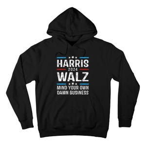 Walz Waltz 2024 Mind Your Own Damn Business Tall Hoodie