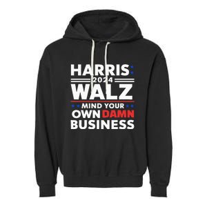 Walz Waltz 2024 Mind Your Own Damn Business Garment-Dyed Fleece Hoodie