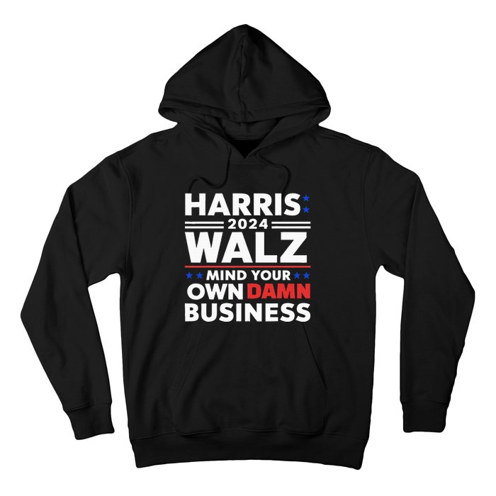 Walz Waltz 2024 Mind Your Own Damn Business Hoodie