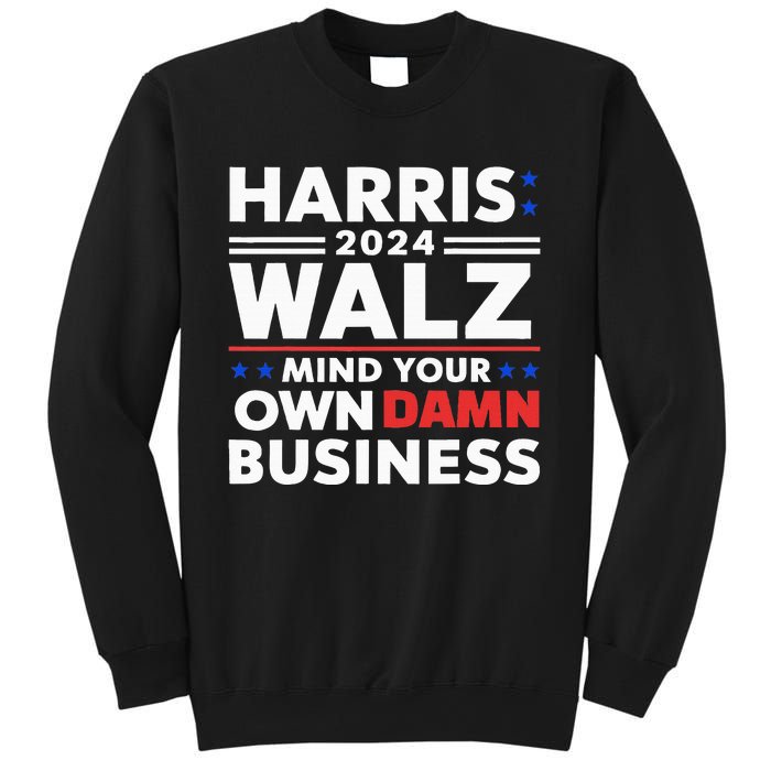 Walz Waltz 2024 Mind Your Own Damn Business Sweatshirt