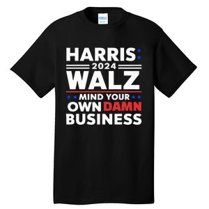 Walz Waltz 2024 Mind Your Own Damn Business Tall T-Shirt