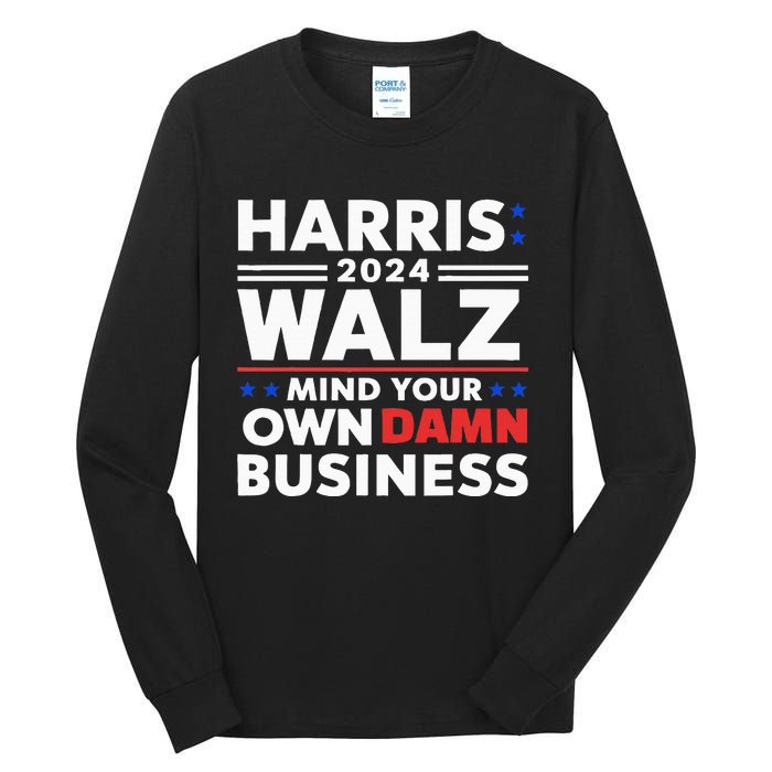 Walz Waltz 2024 Mind Your Own Damn Business Tall Long Sleeve T-Shirt