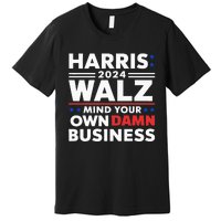 Walz Waltz 2024 Mind Your Own Damn Business Premium T-Shirt