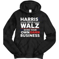 Walz Waltz 2024 Mind Your Own Damn Business Tie Dye Hoodie