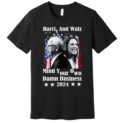 Walz Waltz 2024 Mind Your Own Damn Business Premium T-Shirt