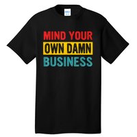 Walz Waltz 2024 Mind Your Own Damn Business Tall T-Shirt