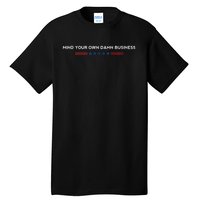 Walz Waltz 2024 Mind Your Own Damn Business Tall T-Shirt