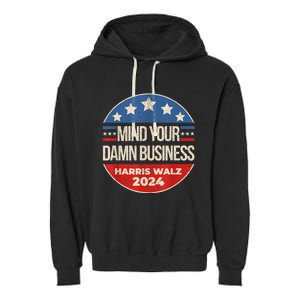 Walz Waltz 2024 Mind Your Own Damn Business Garment-Dyed Fleece Hoodie