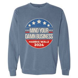 Walz Waltz 2024 Mind Your Own Damn Business Garment-Dyed Sweatshirt