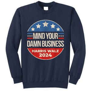 Walz Waltz 2024 Mind Your Own Damn Business Sweatshirt