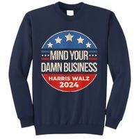 Walz Waltz 2024 Mind Your Own Damn Business Sweatshirt