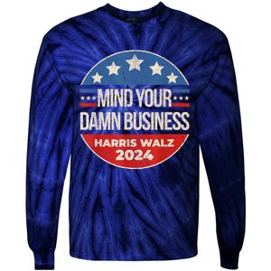 Walz Waltz 2024 Mind Your Own Damn Business Tie-Dye Long Sleeve Shirt