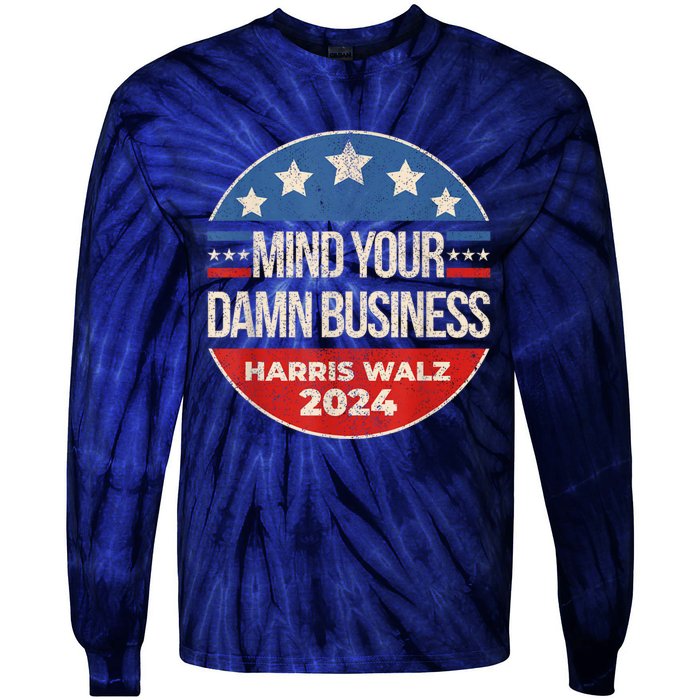 Walz Waltz 2024 Mind Your Own Damn Business Tie-Dye Long Sleeve Shirt