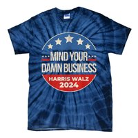 Walz Waltz 2024 Mind Your Own Damn Business Tie-Dye T-Shirt