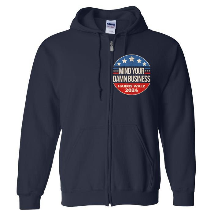 Walz Waltz 2024 Mind Your Own Damn Business Full Zip Hoodie