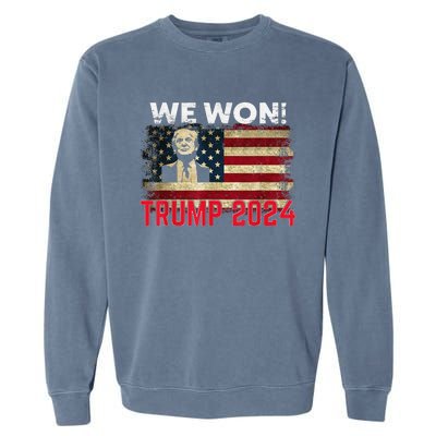 We Won 2024 Donald Trump Won 2024 Election Republican Win Garment-Dyed Sweatshirt