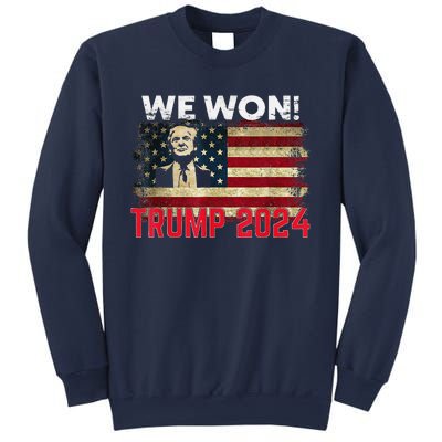 We Won 2024 Donald Trump Won 2024 Election Republican Win Sweatshirt