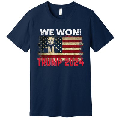 We Won 2024 Donald Trump Won 2024 Election Republican Win Premium T-Shirt