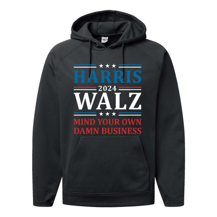 Walz Waltz 2024 Mind Your Own Damn Business Performance Fleece Hoodie