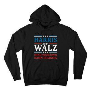 Walz Waltz 2024 Mind Your Own Damn Business Hoodie