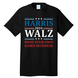 Walz Waltz 2024 Mind Your Own Damn Business Tall T-Shirt