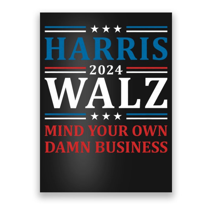 Walz Waltz 2024 Mind Your Own Damn Business Poster