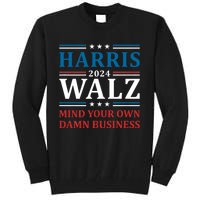 Walz Waltz 2024 Mind Your Own Damn Business Tall Sweatshirt