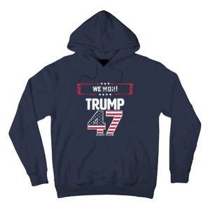 We Won 47 Victory Donald Trump Usa Presidential Slogan 2024 Tall Hoodie