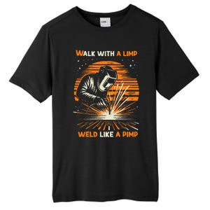 Walk With A Limp Weld Like A Pimp Welding Tall Fusion ChromaSoft Performance T-Shirt