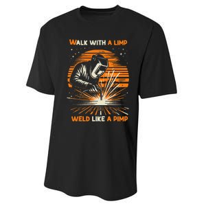 Walk With A Limp Weld Like A Pimp Welding Performance Sprint T-Shirt