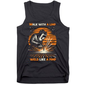 Walk With A Limp Weld Like A Pimp Welding Tank Top