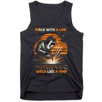 Walk With A Limp Weld Like A Pimp Welding Tank Top