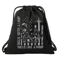 Walk With A Limp Weld Like A Pimp Funny Welding Cute Welder Drawstring Bag