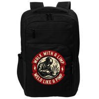 Walk With A Limp Weld Like A Pimp Funny Welding Welder Gift Impact Tech Backpack