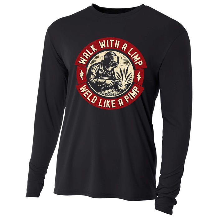 Walk With A Limp Weld Like A Pimp Funny Welding Welder Gift Cooling Performance Long Sleeve Crew