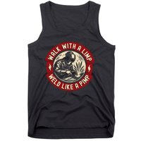 Walk With A Limp Weld Like A Pimp Funny Welding Welder Gift Tank Top