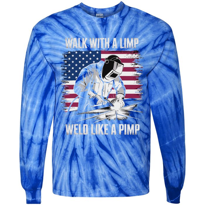 Walk With A Limp Weld Like A Pimp Welding Welder Tie-Dye Long Sleeve Shirt