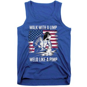 Walk With A Limp Weld Like A Pimp Welding Welder Tank Top