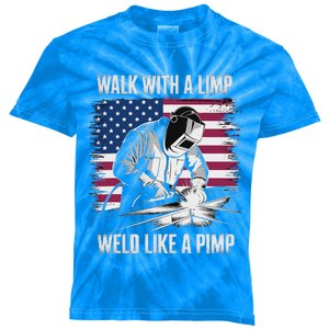 Walk With A Limp Weld Like A Pimp Welding Welder Kids Tie-Dye T-Shirt