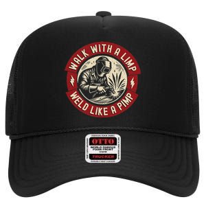 Walk With A Limp Weld Like A Pimp Funny Welding Welder High Crown Mesh Back Trucker Hat