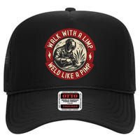 Walk With A Limp Weld Like A Pimp Funny Welding Welder High Crown Mesh Back Trucker Hat