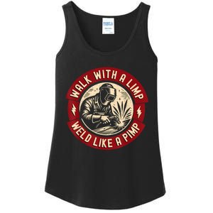 Walk With A Limp Weld Like A Pimp Funny Welding Welder Ladies Essential Tank