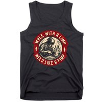 Walk With A Limp Weld Like A Pimp Funny Welding Welder Tank Top