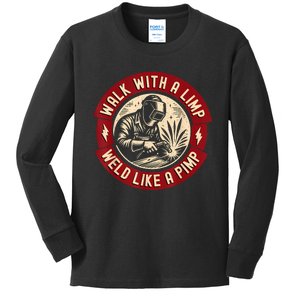 Walk With A Limp Weld Like A Pimp Funny Welding Welder Kids Long Sleeve Shirt