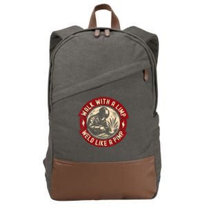 Walk With A Limp Weld Like A Pimp Funny Welding Welder Cotton Canvas Backpack