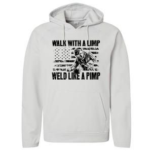 Walk With A Limp Weld Like A Pimp Welding Welde Performance Fleece Hoodie