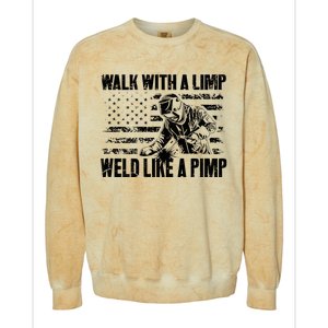 Walk With A Limp Weld Like A Pimp Welding Welde Colorblast Crewneck Sweatshirt