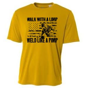 Walk With A Limp Weld Like A Pimp Welding Welde Cooling Performance Crew T-Shirt