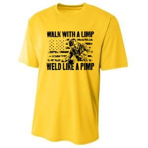 Walk With A Limp Weld Like A Pimp Welding Welde Performance Sprint T-Shirt